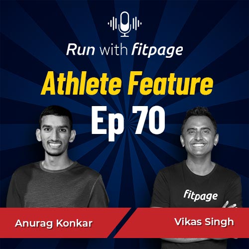 Ep 70: Athlete Feature: Anurag Konkar Discusses His Training and Performance Journey