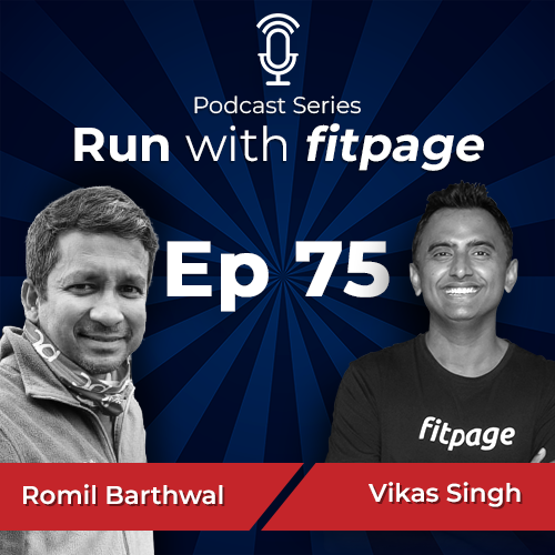 Ep 75: Lt Col Romil Barthwal Talks About His Experience Of Everest Summit, Boston Marathon, La Ultra, and the Importance of Mental Endurance