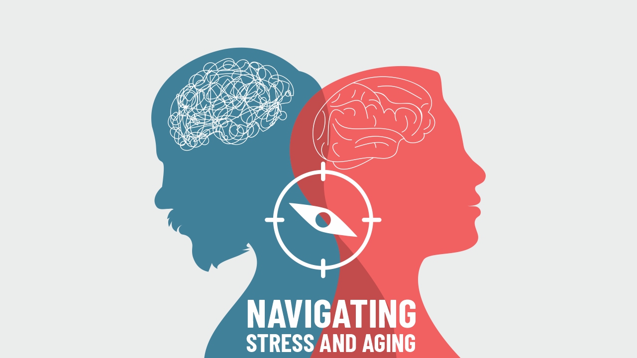 Navigating Stress and Aging