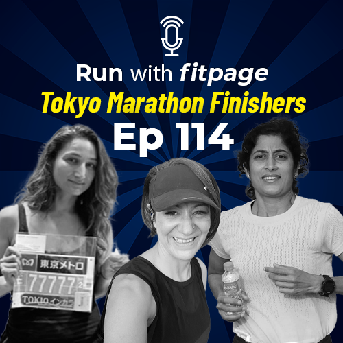 Ep 114: Journey To The Tokyo Marathon 2023 with Kavitha Reddy, Reeti Sahai, and Charmi Mandavia