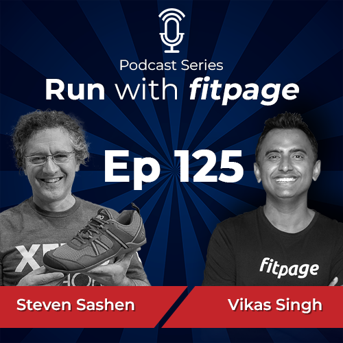 Ep 125: Barefoot Running And Evolution Of Zero Drop Shoes with Steven Sashen, Founder of Xero Shoes