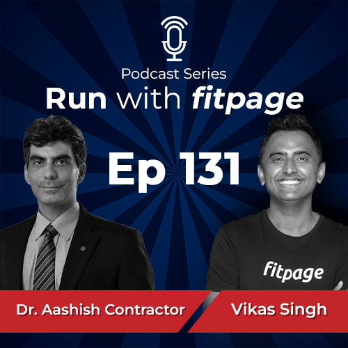 Ep 131: Heart Health with Dr. Aashish Contractor, Director, Rehabilitation Medicine and Sports Medicine at Sir H.N. Reliance Foundation